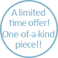 A limited time offer!
One-of-a-kind piece!! 